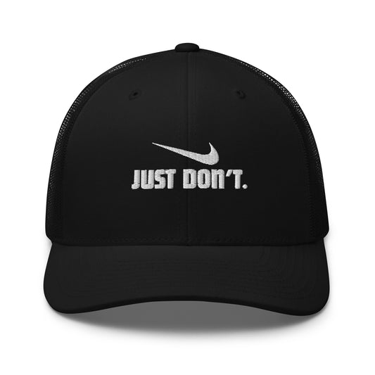 Just Dont Trucker Cap