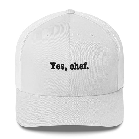 Yes, chef (black text) Trucker Cap