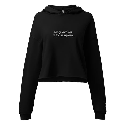 i only love you in the hamptons Embroidered Crop Hoodie